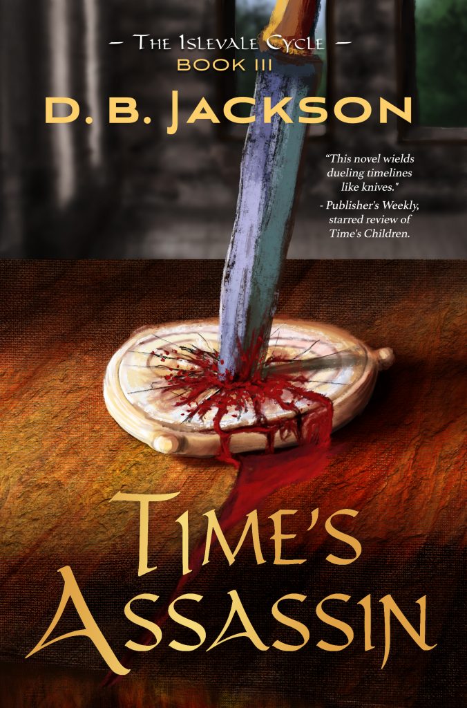 TIME'S ASSASSIN, book III of the Islevale Cycle, by D.B. Jackson (jacket art by Robyne Pomroy)