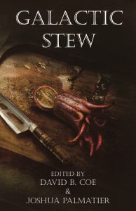 GALACTIC STEW, edited by David B. Coe and Joshua Palmatier